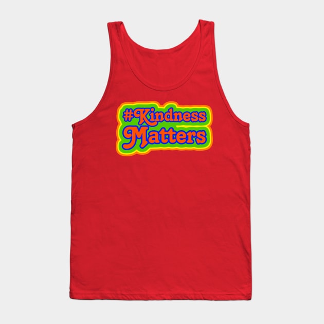 Retro Style Kindness Matters Hashtag Tank Top by AlondraHanley